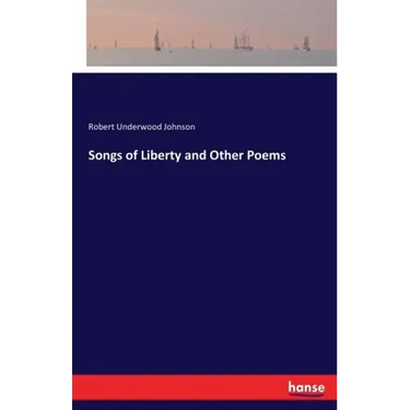 Songs of Liberty and Other Poems