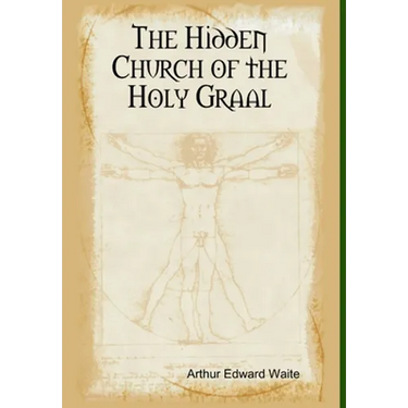 The Hidden Church of the Holy Graal