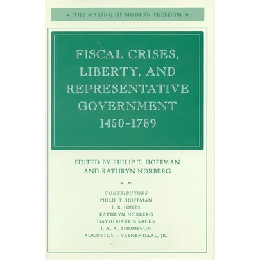 Fiscal Crises, Liberty, and Representative Government 1450-1789