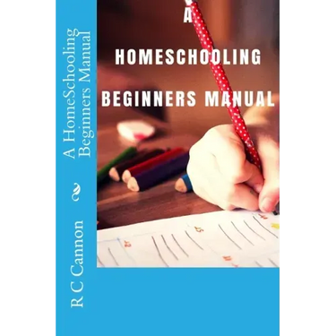 A HomeSchooling Beginners Manual