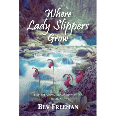 Where Lady Slippers Grow: The Madison McKenzie Files (Book 2)