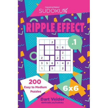 Sudoku Ripple Effect - 200 Easy to Medium Puzzles 6x6 (Volume 1)