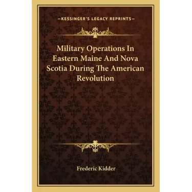 Military Operations in Eastern Maine and Nova Scotia During the American Revolution