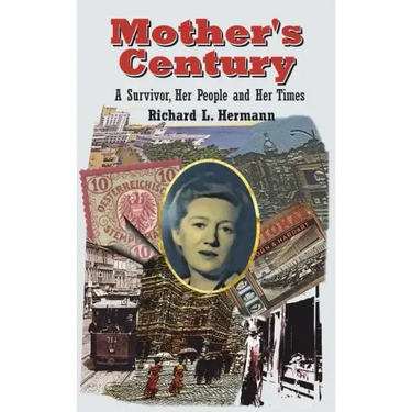 Mother's Century: A Survivor, Her People and Her Times