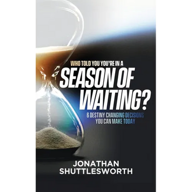 Who Told You You're in a Season of Waiting?