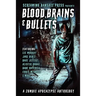 Blood, Brains & Bullets: A Zombie Apocalypse Anthology