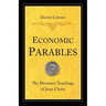 Economic Parables: The Monetary Teachings of Jesus Christ