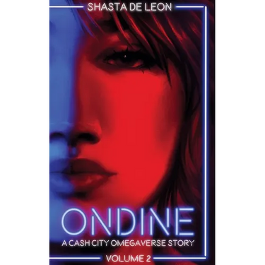 Ondine: Vol 2 A Cash City Omegaverse Story
