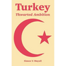 Turkey: Thwarted Ambition