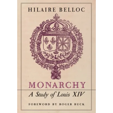Monarchy: A Study of Louis XIV