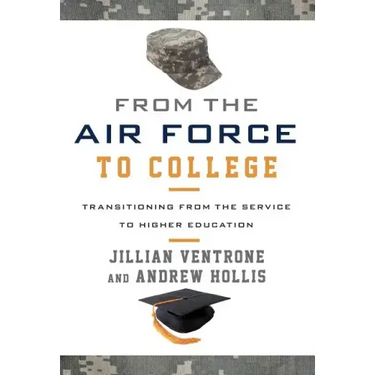 From the Air Force to College: Transitioning from the Service to Higher Education
