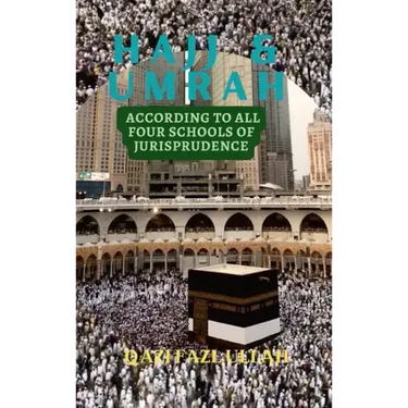 Hajj & Umrah According to all Four Schools of Jurisprudence