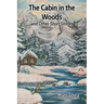 The Cabin in the Woods and Other Short Stories