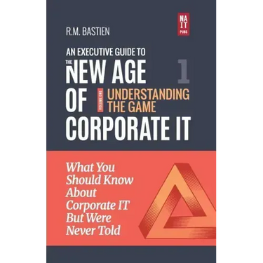 Understanding the Corporate It Strategy Game: What You Should Know But Were Never Told to Drive Corporate Information Technology Paradigm Shift