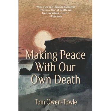 Making Peace with Our Own Death
