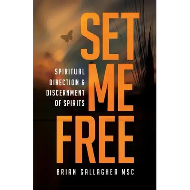 Set Me Free: Spiritual Direction & Discernment of Spirits