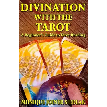 Divination with the Tarot: A Beginner's Guide to Tarot Reading