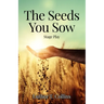 The Seeds You Sow Stage Play