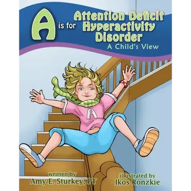 A is for Attention Deficit Hyperactivity Disorder: A Child's View
