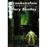 Frankenstein: Or the Modern Prometheus