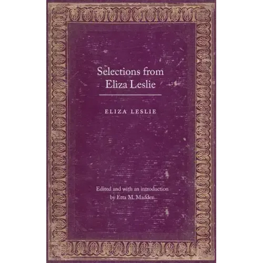 Selections from Eliza Leslie