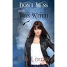 Don't Mess With This Witch: Teen witches in magical juvie, because they really messed up!