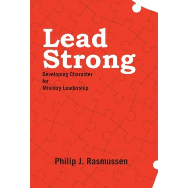 Lead Strong: Developing Character for Ministry Leadership