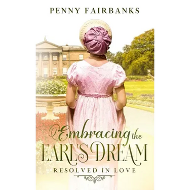 Embracing The Earl's Dream: A Clean Regency Romance