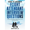 How to Answer Flight Attendant Interview Questions: 2017 Edition