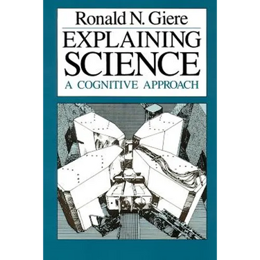 Explaining Science: A Cognitive Approach
