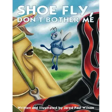 Shoe Fly, Don't Bother Me