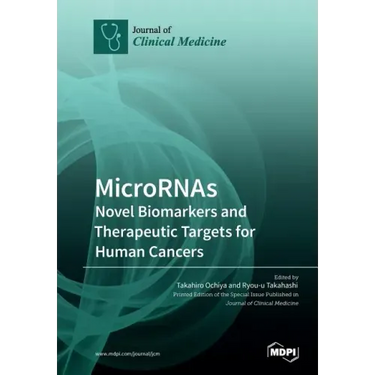 MicroRNAs: Novel Biomarkers and Therapeutic Targets for Human Cancers