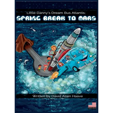 Little Danny's Dream Bus Atlantis; Spring Break to Mars