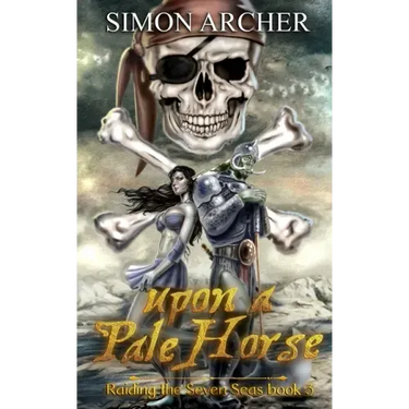 Upon a Pale Horse: Raiding the Seven Seas