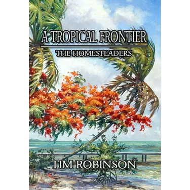 A Tropical Frontier: The Homesteaders
