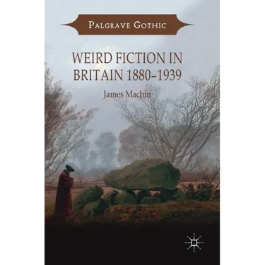 Weird Fiction in Britain 1880-1939