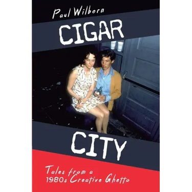 Cigar City: Tales from a 1980s Creative Ghetto