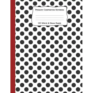 Primary Composition Notebook 120 Write & Draw Pages: for Elementary School Kids and Dalmatian Lovers