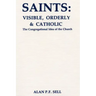 Saints: Visible, Orderly, and Catholic