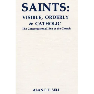 Saints: Visible, Orderly, and Catholic