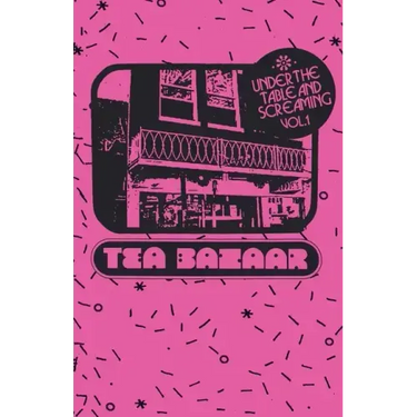 Under the Table and Screaming Volume One: Twisted Branch Tea Bazaar