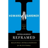 Intelligence Reframed: Multiple Intelligences for the 21st Century