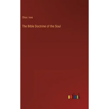 The Bible Doctrine of the Soul