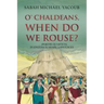 O' Chaldeans, When Do We Rouse?
