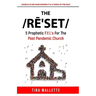 The Reset: 5 Prophetic F.Y.I.'s For The Post Pandemic Church