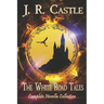 The White Road Tales: A Complete Collection