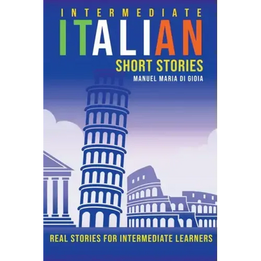 Intermediate Italian Short Stories - Real stories for intermediate learners