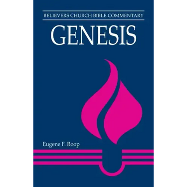 Genesis: Believers Church Bible Commentary