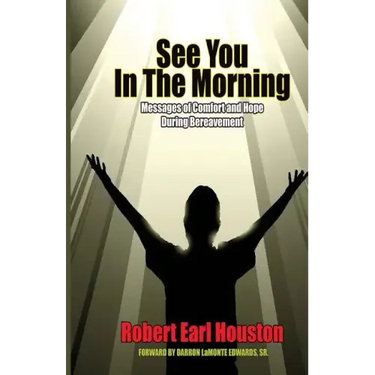 See You In The Morning: Messages of Comfort and Hope During Bereavement