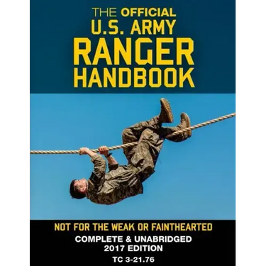 The Official US Army Ranger Handbook: Full-Size Edition: Not for the Weak or Fainthearted: Current 2017 Edition, Big 8.5" x 11" Size, Clear Print, Com